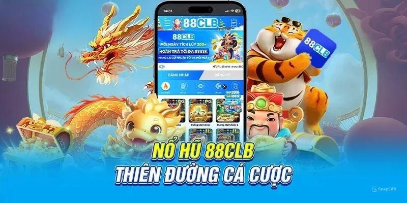 Lý giải sức hút nổ hũ 88CLB đang sở hữu